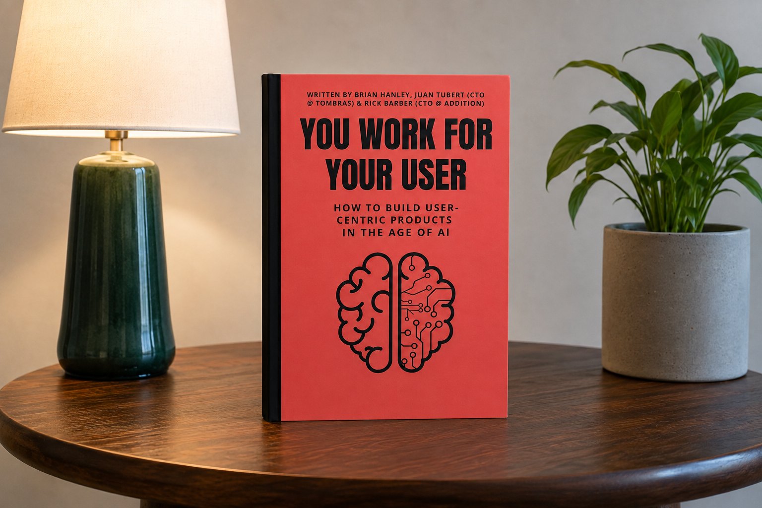 You Work for Your User: How to Design User-Centric Products in the Age of AI